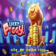 site de velho rico para ganhar pix